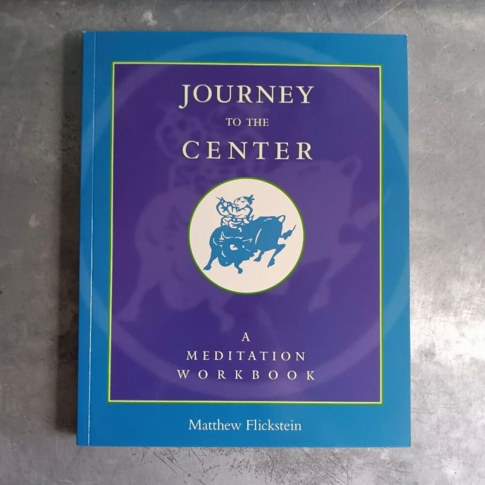 Journey to the Center By Matthew Flickstein; Bhante Henepola Gunaratana Workbook